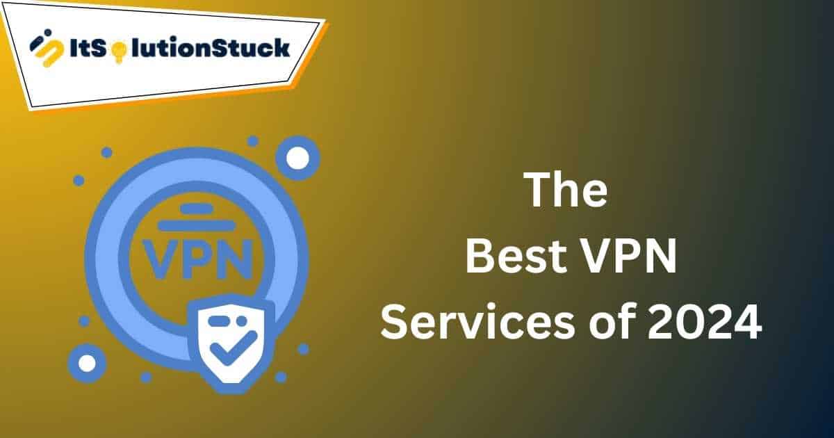 The Best VPN Services of 2024